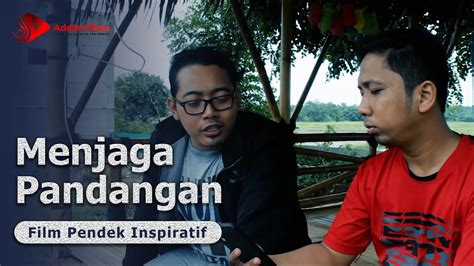 Menjaga Pandangan Film Pendek Inspiratif YouTube