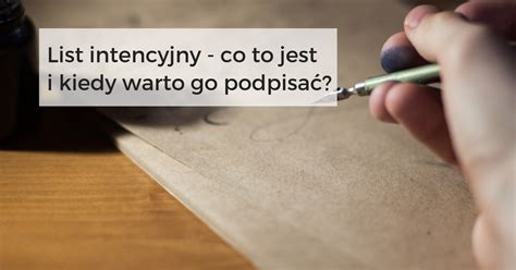 List Intencyjny Co To Jest I Kiedy Warto Go Podpisa