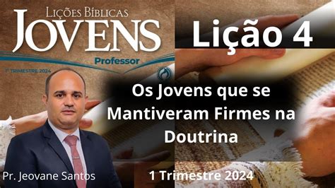 Ebd Os Jovens Que Se Mantiveram Firmes Na Doutrina Li O Jovens