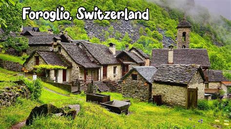 Foroglio Switzerland 4K The Hidden Gem In The Heart Of Switzerland