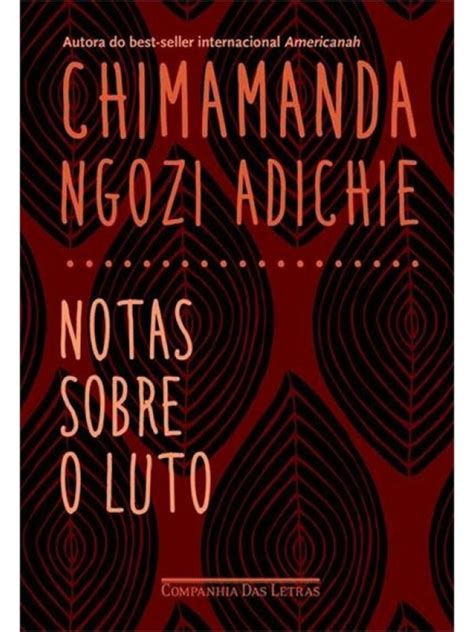 Chimamanda Ngozi Adichie Livros - Chimamanda Ngozi Adichie: conheça os melhores livros da escritora ...