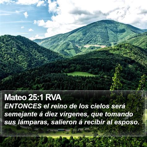 Mateo 25 1 RVA ENTONCES el reino de los cielos será semejante