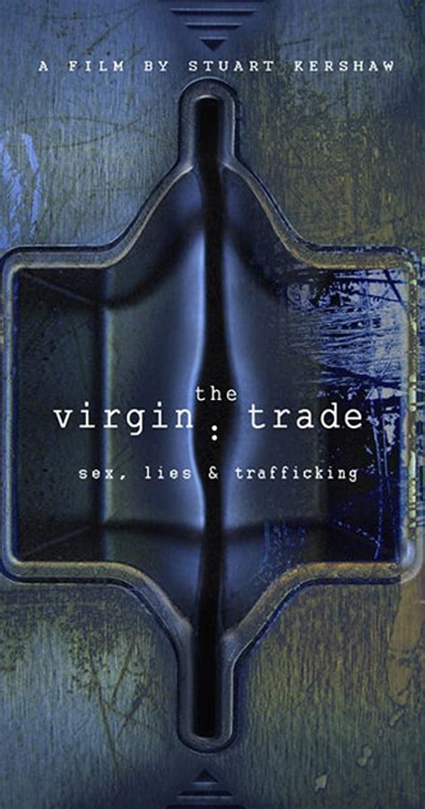 The Virgin Trade Sex Lies And Trafficking 2006 The Poster Database