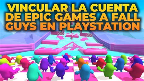 C Mo Vincular La Cuenta De Epic Games A Fall Guys En Playstation Ps