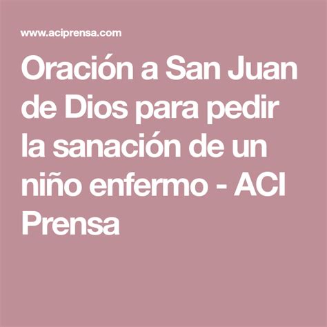 Oraci N A San Juan De Dios Para Pedir La Sanaci N De Un Ni O Enfermo