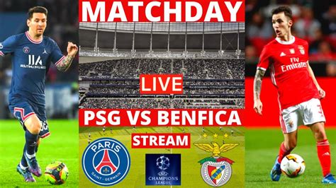 Actualiser 60 Imagen Psg Benfica Live Streaming Vn