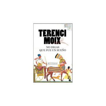 Libro no digas que fue un sueño De moix terenci Buscalibre