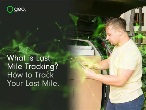 What Is Last Mile Tracking How To Track Your Last Mile