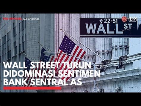 Wall Street Turun Didominasi Sentimen Bank Sentral As Idx Channel