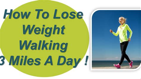 Lose Weight Walking 3 Miles A Day Walking To Lose Weight Youtube