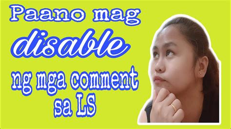 Paano Mag Disable Ng Mga Comment Sa Ls Blogar Youtube