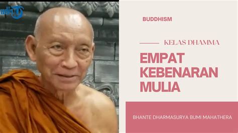 EMPAT KEBENARAN MULIA YM BHANTE DHARMASURYA BUMI MAHATHERA