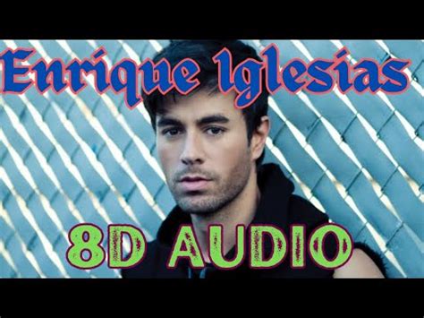 Enrique Iglesias DUELE EL CORAZON 8D Audio YouTube