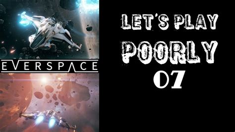 Everspace Let S Play Poorly Ep 7 Black Holes Are No Joke YouTube