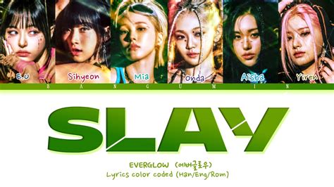 Everglow 에버글로우 Slay Lyrics Color Coded Han Eng Rom Youtube