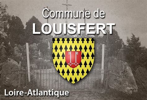 Louisfert Une Commune De Loire Atlantique Bretagne D Couverte