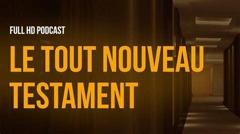 Le Tout Nouveau Testament 2015 HD Full Movie Podcast Episode Film