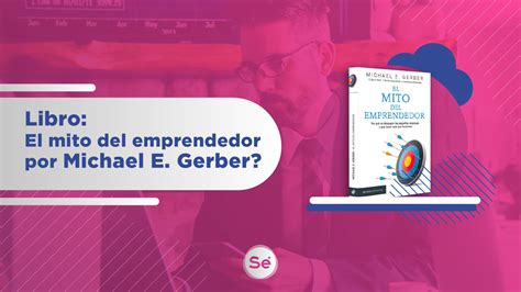 Libro el mito del emprendedor por Michael E Gerber Sévisible