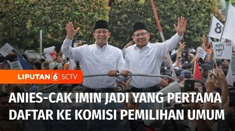 Pasangan Anies Cak Imin Jadi Bacapres Dan Bacawapres Pertama Yang