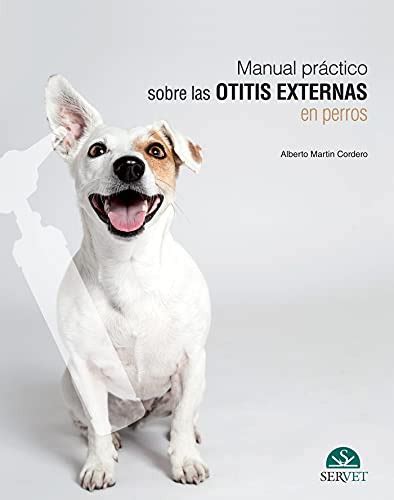 Gu A Para Tratar La Otitis Externa En Perros Detecci N Y Duraci N Del