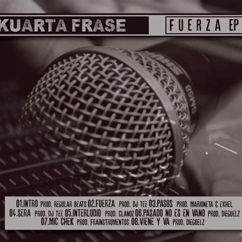 Fuerza Album By Kuarta Frase Spotify