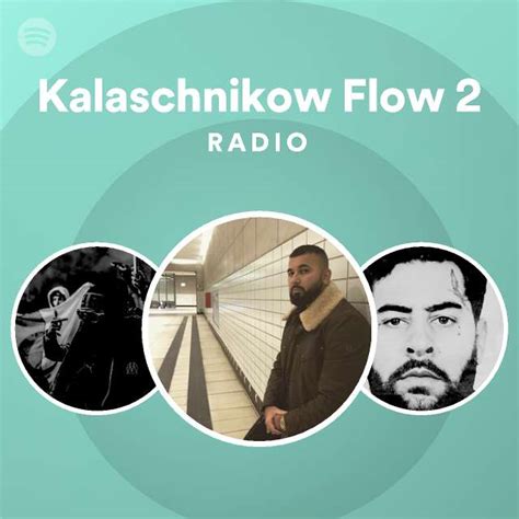 Kalaschnikow Flow Radio Playlist By Spotify Spotify