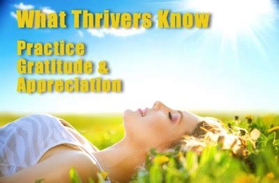 What Thriving People Know About Gratitude And Appreciation | Thriveology