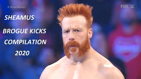 Sheamus Brogue Kicks 2020 Compilation Youtube