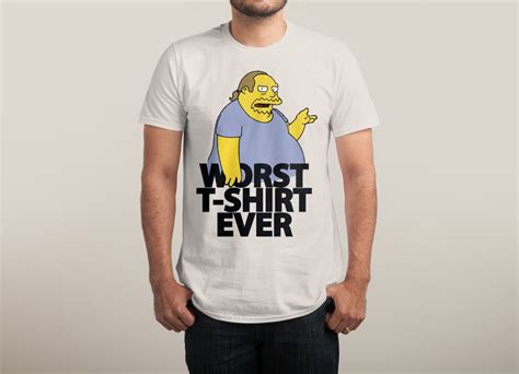 Worst T Shirt Ever By Budi Satria Kwan Threadless