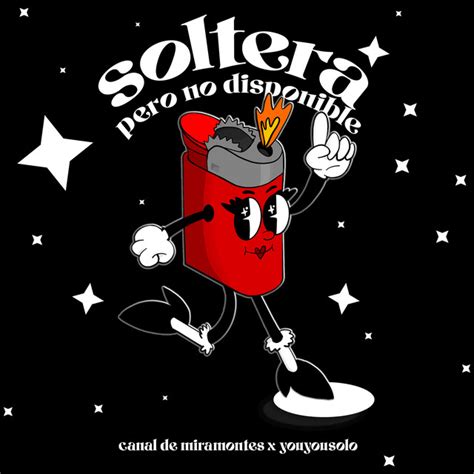 Soltera Pero No Disponible Single By Canal De Miramontes Spotify