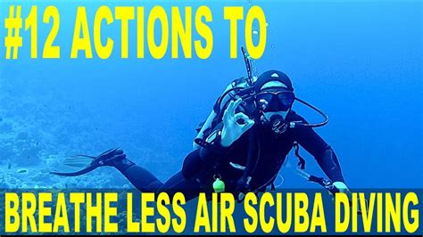 12 Actions To Breathe Less Air Scuba Diving Beginner Tips Part 3