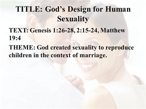 Title Gods Design For Human Sexuality Text Genesis 126 28 215 24