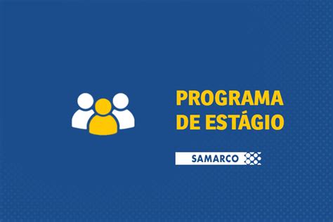 Programa De Est Gio Na Samarco Abre Vagas Para