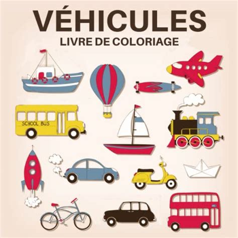 Véhicules Livre de Coloriage Des pages à colorier amusantes avec une