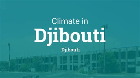 Climate & Weather Averages in Djibouti, Djibouti