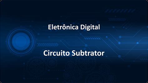 Circuito Subtrator Youtube