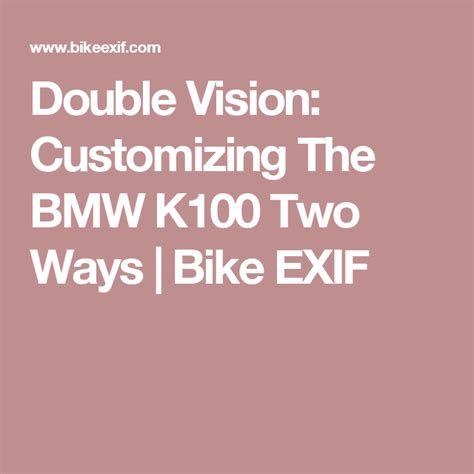 Double Vision Customizing The BMW K100 Two Ways Bike EXIF Bmw K100