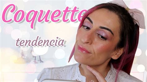 COQUETTE AESTHETIC MAKEUP Maquillaje tendencia fácil YouTube