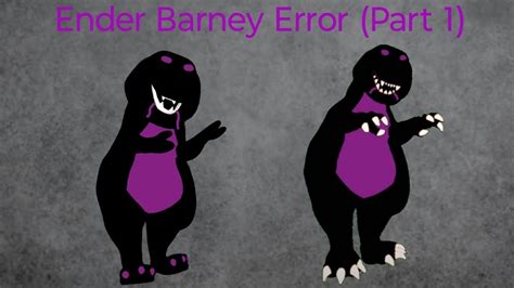 Ender Barney Error Part Youtube