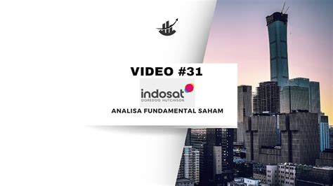 Video 31 Analisa Fundamental ISAT Harga Tinggi Tapi Performanya