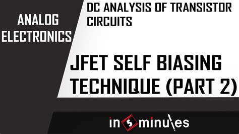 M3 67 JFET Self Biasing Technique Part 2 YouTube