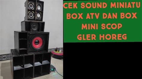 Cek Sound Miniatur Box Atv Dan Box Mini Scop 6 Inch Auto Horeg Glerr