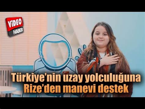 Türkiyenin uzay yolculuğuna Rizeden manevi destek YouTube