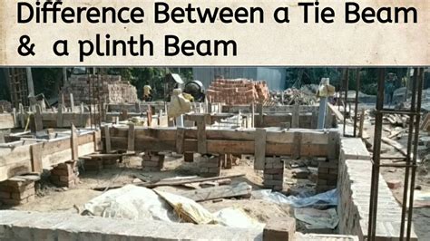 Difference Between A Tie Beam A Plinth Beam Ll Tie Beam Construction