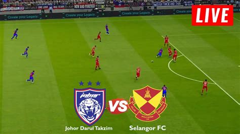 Johor Darul Takzim Vs Selangor Fc Efootball Pes Gameplay Youtube