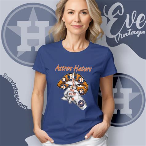 Houston Astros Haters Shut The Fuck Up Shirt Eve Vintage