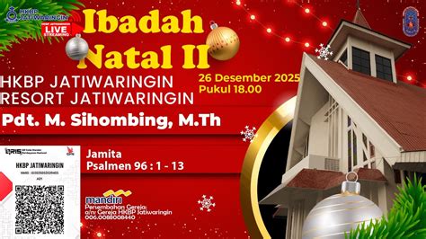 Live Ibadah Hkbp Jatiwaringin Ibadah Natal Ii Desember Pukul