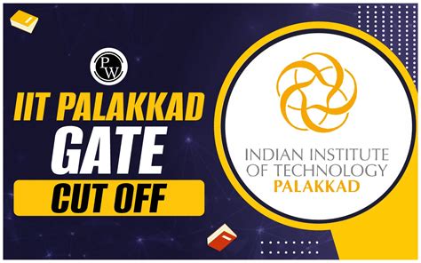 IIT Palakkad GATE Cut Off 2024 Explore Previous Year M Tech Cut Off