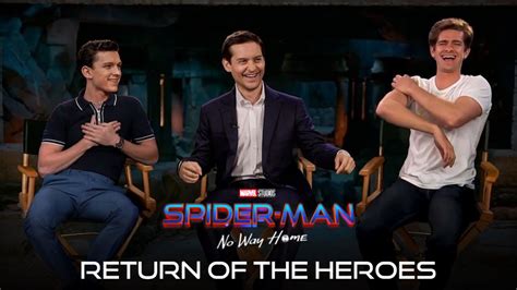 Spider Man No Way Home Return Of The Heroes Tom Holland Andrew Garfield And Tobey Maguire