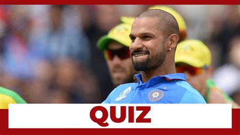 Are you a fan of 'Gabbar' Shikhar Dhawan? Take this quiz and check your ...